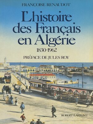 cover image of L'histoire des Français en Algérie, 1830-1962